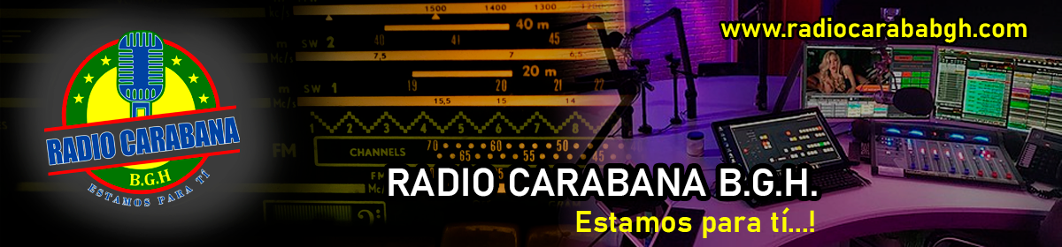 .:: RADIO CARABANA B.G.H ::. Estamos para tí